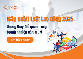 [Cập nhật] Luật Lao động 2025: Những thay đổi quan trọng doanh nghiệp cần lưu ý